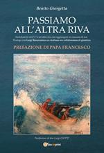 Passiamo all'altra riva. Switchare la vita? C'è un'altra riva da raggiungere in ciascuno di noi. Dialogo con Luigi Bonaventura ex mafioso ora collaboratore di giustizia