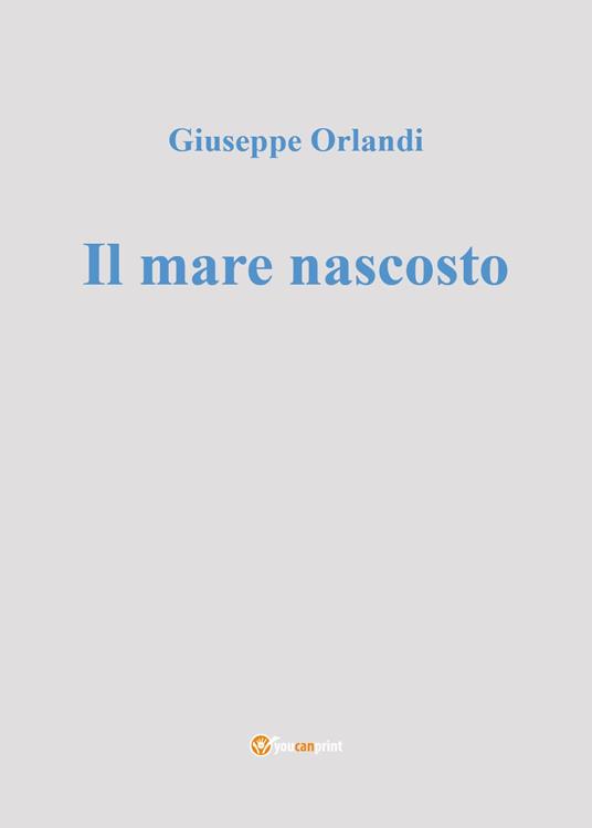 Il mare nascosto - Giuseppe Orlandi - copertina