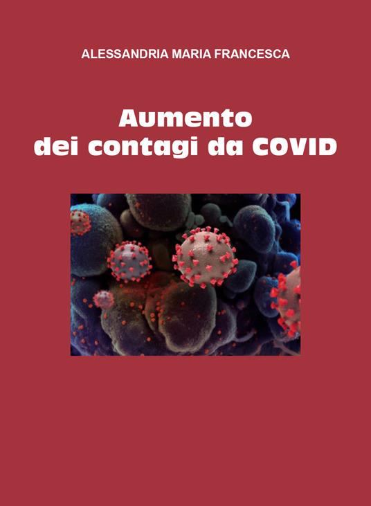 Aumento dei contagi da Covid - Maria Francesca Alessandria - copertina