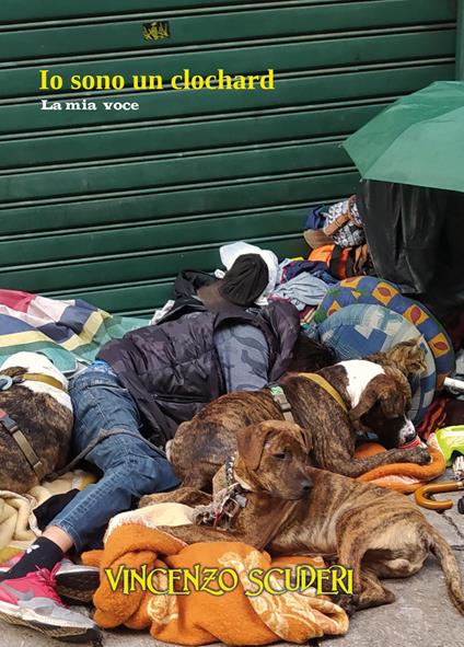 Io sono un clochard. La mia voce - Vincenzo Scuderi - copertina