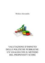 Valutazione d'impatto delle politiche pubbliche: un'analisi con il metodo del propensity score