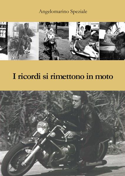 I ricordi si rimettono in moto - Angelomarino Speziale - copertina