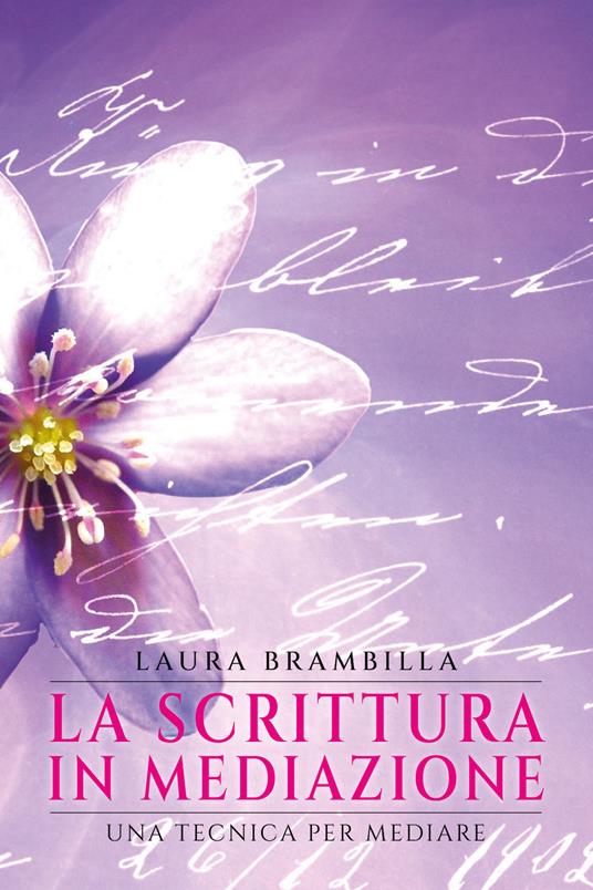 La scrittura in mediazione. Una tecnica per mediare - Laura Brambilla - copertina