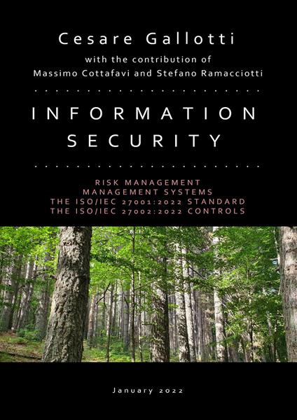 Information security. Risk management. Management systems. The ISO/IEC 27001:2022 standard. The ISO/IEC 27002:2022 controls - Cesare Gallotti - copertina