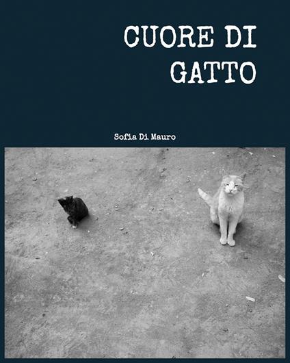 Cuore di gatto - Sofia Di Mauro - copertina