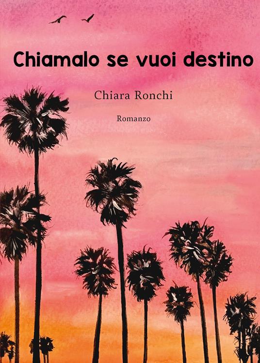 Chiamalo se vuoi destino - Chiara Ronchi - copertina