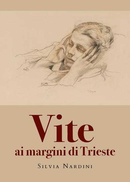 Vite ai margini di Trieste - Silvia Nardini - copertina