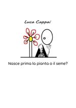 Nasce prima la pianta o il seme?