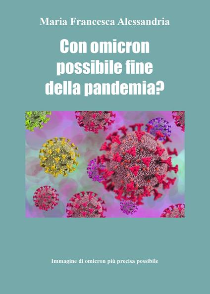 Con Omicron possibile fine della pandemia? - Maria Francesca Alessandria - copertina