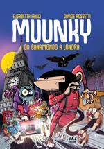 Muunky. Da Banamondo a Londra