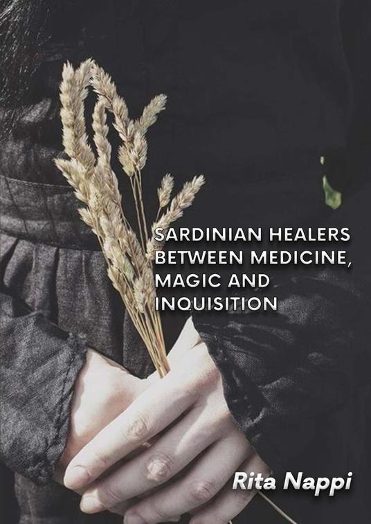 Sardinian healers between medicine, magic and inquisition - Rita Nappi - copertina