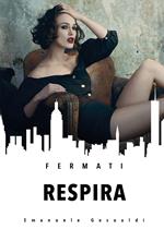 Fermati respira