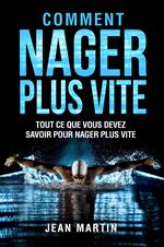 Comment nager plus vite. Tout ce que vous devez savoir pour nager plus vite