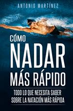 Cómo nadar más rápido. Todo lo que necesita saber sobre la natación más rápida