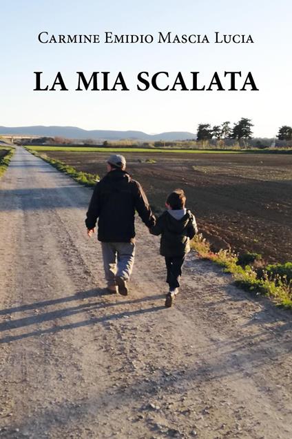 La mia scalata - Carmine Emidio Mascia Lucia - copertina