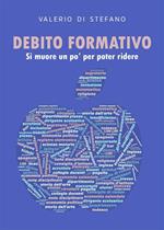 Debito formativo. Si muore un po' per poter ridere