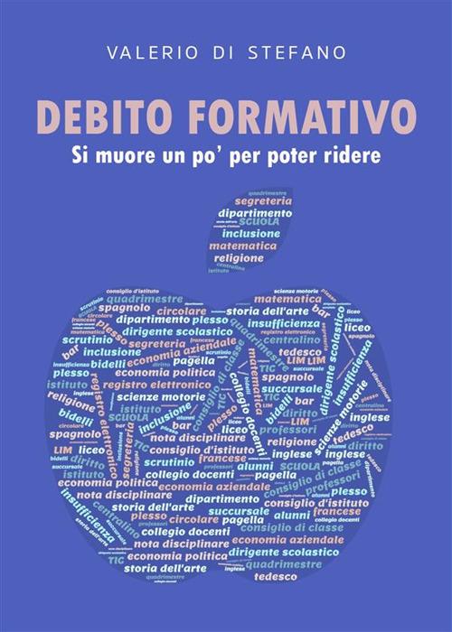 Debito formativo. Si muore un po' per poter ridere - Valerio Di Stefano - ebook