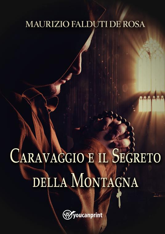 Caravaggio e il segreto della montagna - Maurizio Falduti De Rosa - copertina