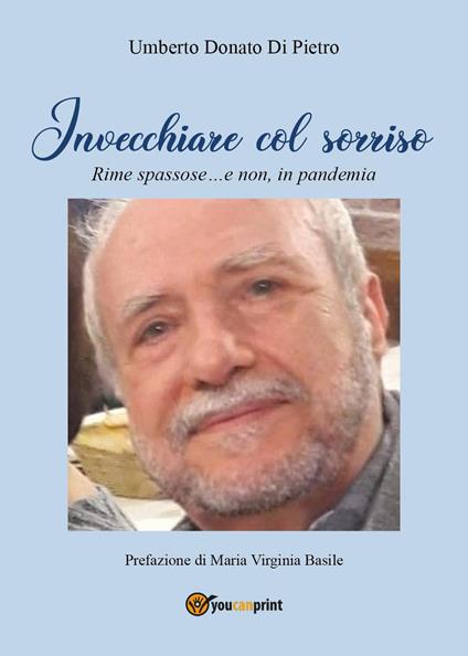 Invecchiare col sorriso. Rime spassose... e non, in pandemia - Umberto Di Pietro - copertina