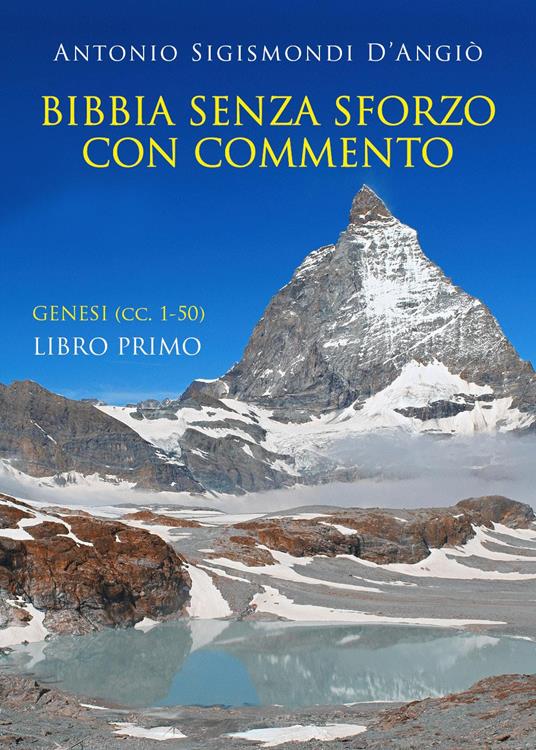 Bibbia senza sforzo con commento. Genesi (cc. 1-50). Vol. 1 - Antonio Sigismondi D'Angiò - copertina