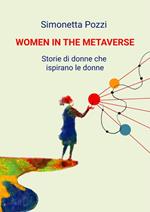 Women in the metaverse. Storie di donne che ispirano le donne