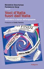 Voci d'Italia fuori dall'Italia. Giornalismo e stampa dell'emigrazione