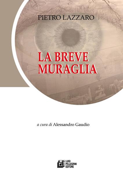 La breve muraglia - Pietro Lazzaro - copertina