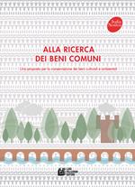 Alla ricerca dei beni comuni. Una proposta per la conservazione dei beni culturali e ambientali