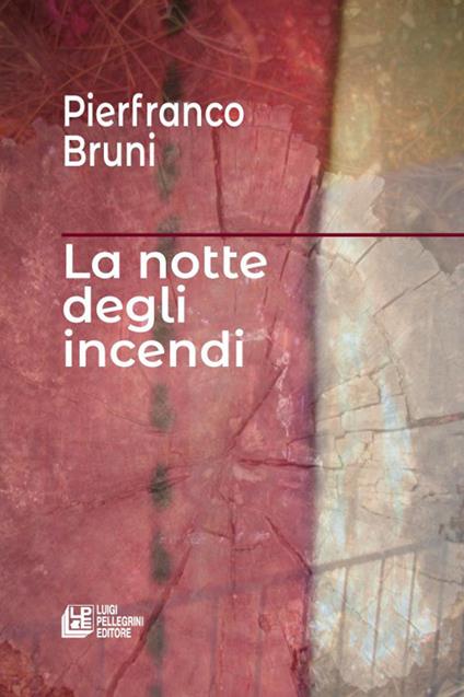 La notte degli incendi - Pierfranco Bruni - copertina