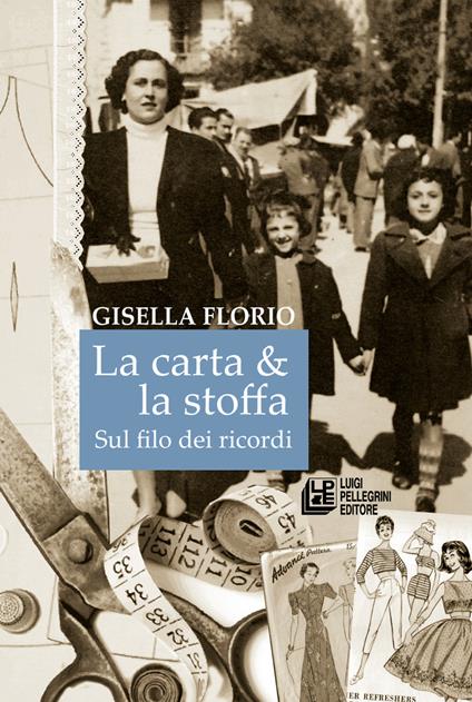 La carta & la stoffa. Sul filo dei ricordi - Gisella Florio - copertina