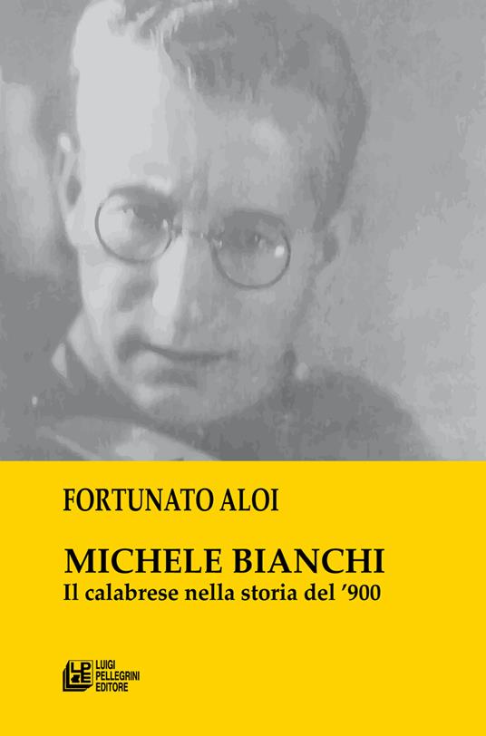 Michele Bianchi. Il calabrese nella storia del ’900 - Fortunato Aloi - copertina