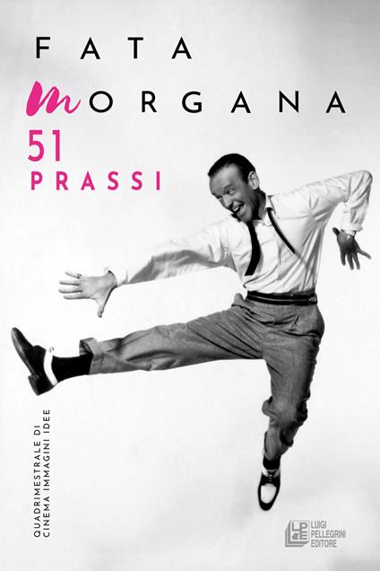 Fata Morgana. Quadrimestrale di cinema e visioni (2024). Vol. 51: Prassi - copertina