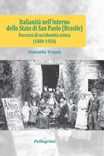 Italianità nell'interno dello Stato di San Paolo (Brasile). Percorsi di un'identità etnica (1880-1950)