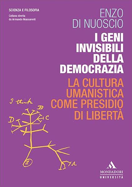 I geni invisibili della democrazia. La cultura umanistica come presidio di libertà - Enzo Di Nuoscio - copertina