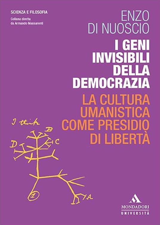 I geni invisibili della democrazia. La cultura umanistica come presidio di libertà - Enzo Di Nuoscio - copertina