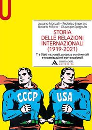 Storia delle relazioni internazionali (1919-2021) Tra Stati nazionali, potenze continentali e organizzazioni sovranazionali