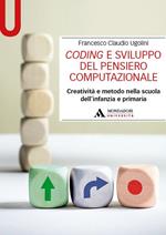 Coding e sviluppo del pensiero computazionale. Creatività e metodo nella scuola dell'infanzia e primaria