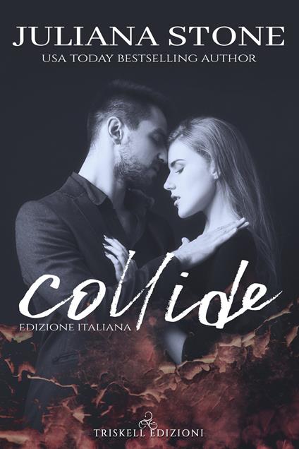 Collide. Ediz. italiana - Juliana Stone - copertina