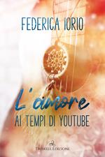 L'amore ai tempi di Youtube