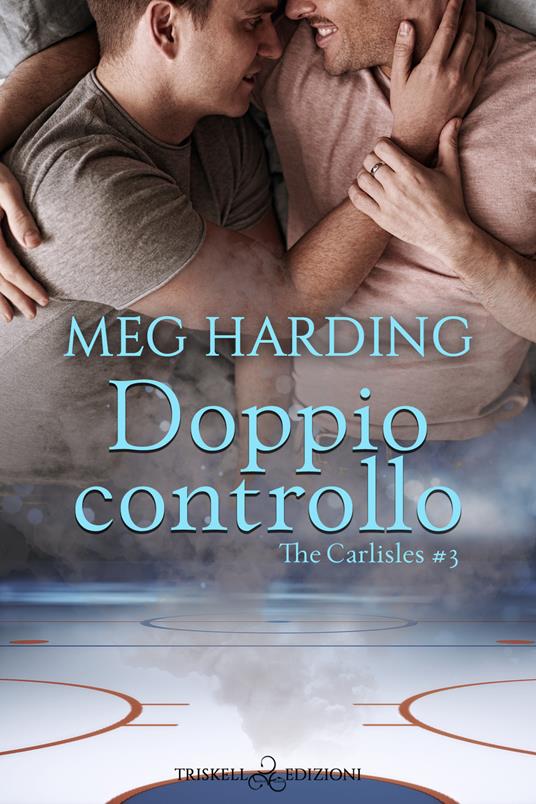 Doppio controllo. The Carlisles. Vol. 3 - Meg Harding - copertina