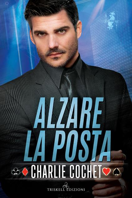 Alzare la posta - Charlie Cochet,Irene Favalli - ebook