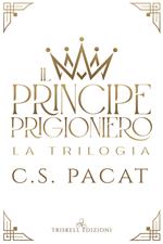 Il principe prigioniero. La trilogia