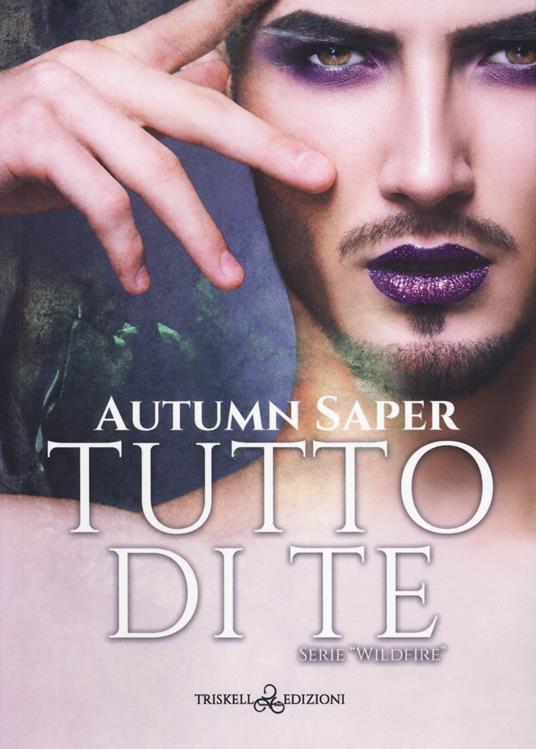 Tutto di te. Wildfire - Autumn Saper - copertina