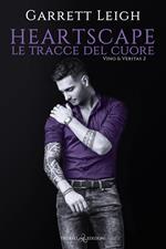 Heartscape. Le tracce del cuore. Vino & Veritas. Vol. 2