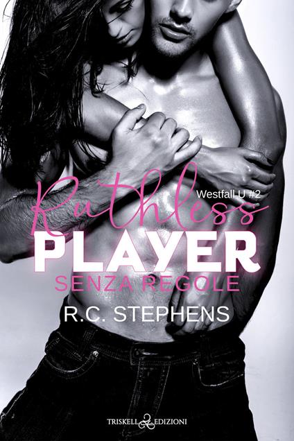 Senza regole. Ruthless player. Westfall U. Vol. 2 - R. C. Stephens - copertina