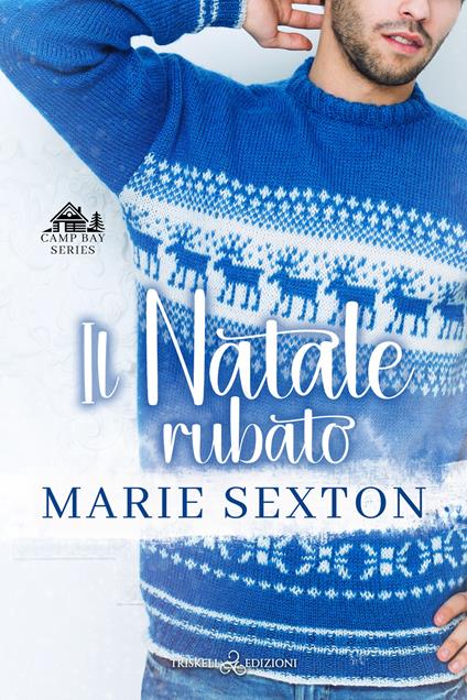 Il Natale rubato. Camp Bay Christmas. Vol. 1 - Marie Sexton - copertina