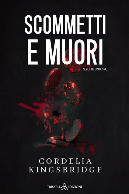 Scommetti e muori. Sette di picche. Vol. 3 - Cordelia Kingsbridge - copertina