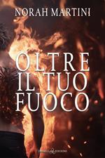 Oltre il tuo fuoco