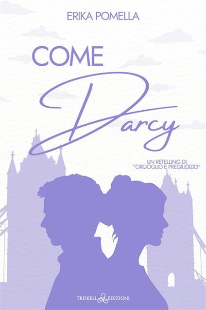 Come Darcy - Erika Pomella - ebook