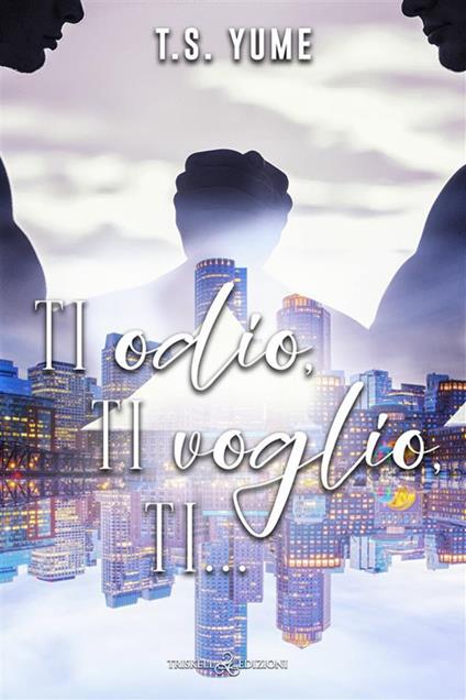 Ti odio, ti voglio, ti… - T.S. Yume - copertina